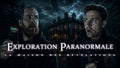 Enquête Paranormale - La MAISON des RÉVÉLATIONS